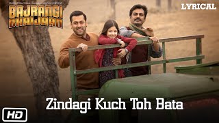 Zindagi Kuch Toh Bata Reprise Full Song with LYRICS Pritam  Salman Khan  Bajrangi Bhaijaan [upl. by Herta]