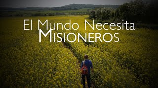 El mundo necesita misioneros [upl. by Kirre]