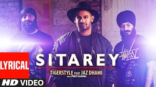 Sitarey Full Lyrical Video Song  Tigerstyle Feat Jaz Dhami  Punjabi Song [upl. by Anaitat]