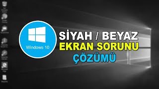 Siyah Beyaz Masaüstü Ekran Sorunu Çözümü  Windows 10 [upl. by Langer332]