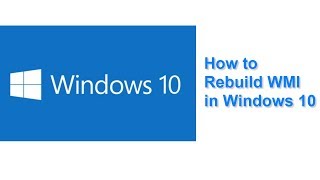 How to Rebuild WMI in Windows 10 [upl. by Eixela]