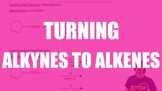 Using Dissolving Metal Reduction or Lindlar’s Catalyst to turn alkynes to alkenes [upl. by Bruning900]