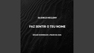 Faz Sentir o Teu Nome feat Edgar Domingos amp Filho do Zua [upl. by Sarena]