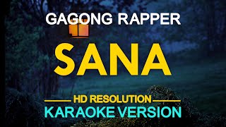 SANA  Gagong Rapper KARAOKE Version [upl. by Namrak487]