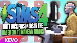 Sims 4 but I lock prisoners in the basement to make my videos [upl. by Ynoffit]