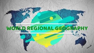 Introduction to World Regional Geography [upl. by Annaek]