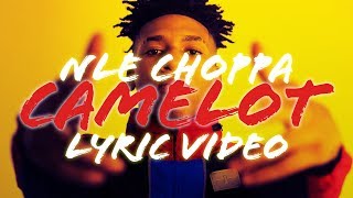 NLE Choppa  Camelot LYRICS [upl. by Ahsikit]