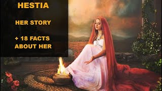 Hestia  the Virgin Goddess of the Hearth the Domestic Affairs and Home PLUS 18 Facts about Hestia [upl. by Ilyah]