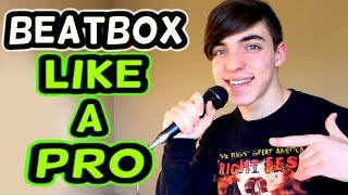 HOW TO BEATBOX LIKE A PRO Tutorial [upl. by Rosario46]