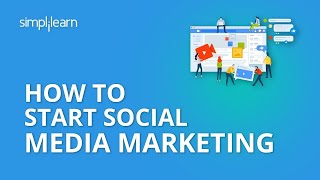 How To Start Social Media Marketing  Social Media Marketing Tutorial For Beginners  Simplilearn [upl. by Andre]