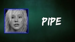 Christina Aguilera  Pipe Lyrics [upl. by Intirb]