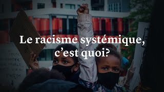 Le racisme systémique cest quoi [upl. by Thevenot885]