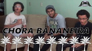 CHORA BANANEIRA [upl. by Mirabella]