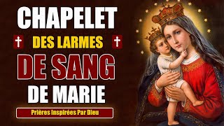 CHAPELET des LARMES de SANG de la VIERGE MARIE 🙏Prière Très PUISSANTE [upl. by Ettigdirb]