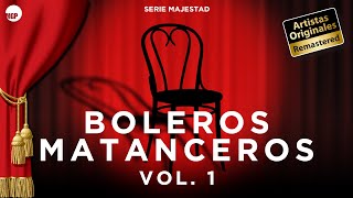 Serie Majestad Boleros Matanceros Vol 1  Remastered Full Album  Music MGP [upl. by Attaymik]