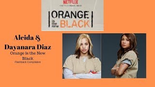 OITNB  Aleida amp Dayanara Diaz  Flashback Compilation [upl. by Ahsinet]