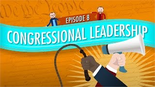 Congressional Leadership Crash Course Government and Politics 8 [upl. by Ary]