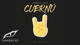 Jamby El Favo  Cuernú prod Bravo [upl. by Omoj894]