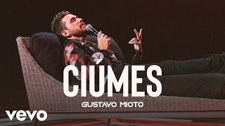 Gustavo Mioto  Ciúmes [upl. by Anitneuq]