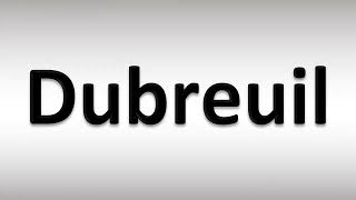 How to Pronounce Dubreuil [upl. by Mcmullan360]