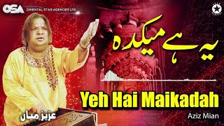 Yeh Hai Maikadah  Aziz Mian  complete official HD video  OSA Worldwide [upl. by Nwahsad633]