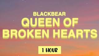 Blackbear  Queen Of Broken Hearts  1 Hour [upl. by Agle]