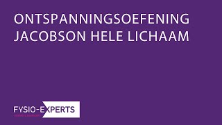 JACOBSON ONTSPANNINGSOEFENING FYSIO EXPERTS [upl. by Marek]