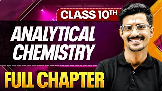 ANALYTICAL CHEMISTRY In One Shot  Theory  PYQs   Class 10 ICSE Board [upl. by Siryt]