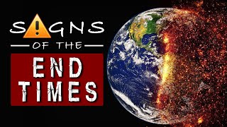 What are THE SIGNS of the END TIMES  Bible Prophecy [upl. by Hnahc792]