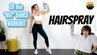 HAIRSPRAYDance HIIT Workout [upl. by Williamsen]