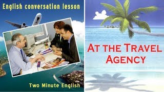 At the Travel Agency  Travel English Lessons Traveling English [upl. by Ecnarrat110]