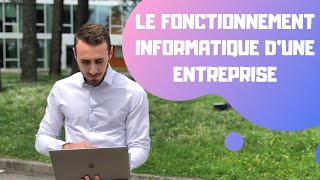 Le fonctionnement informatique dune entreprise [upl. by Odidnac181]