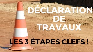 Les 3 étapes clefs lors dune déclaration de travaux [upl. by Nonnahsed41]