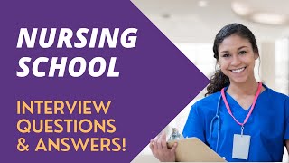 Nursing School Interview Questions with Answer Examples [upl. by Jannel]