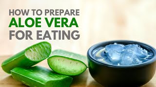 How To Prepare Aloe Vera for Eating and Juicing [upl. by Hinda]