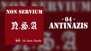 Antinazis  Non Servium NSA La Santa Familia [upl. by Aisena]