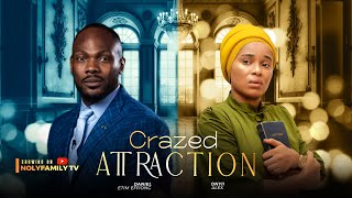 CRAZED ATTRACTION  Daniel Etim Effiong Onyii Alex 2025 Nollywood Full Movie [upl. by Mcintyre]