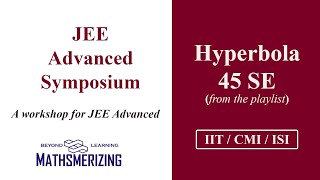 JEE Advanced Symposium ISI  CMI  Hyperbola  Selected 45 solved examples Playlist videos [upl. by Montagu]