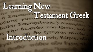 Learning New Testament Greek Introduction [upl. by Adgam]