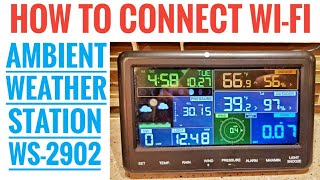 Ambient Weather Station WS2902 HOW To Connect to WiFi amp AWNET APP Weather Underground Network [upl. by Annayoj]