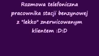 Rozmowa telefoniczna z wkurzonym klientem stacji benzynowej [upl. by Mera]