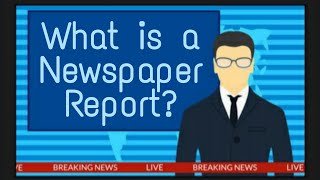 What is a Newspaper Report  Report Writing [upl. by Lsil406]