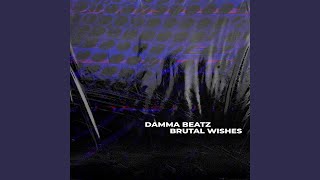 Brutal Wishes [upl. by Cutlip]