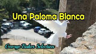 Una Paloma Blanca lyrics  George Baker Selection [upl. by Guild950]