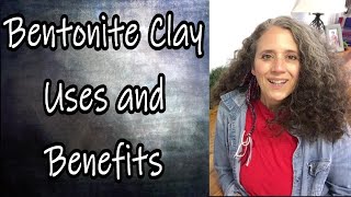 Bentonite Clay Uses and Benefits [upl. by Tony]