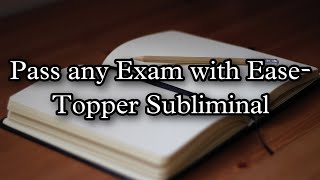 TOPPER SUBLIMINALAFFIRMATIONS CRACK ANY EXAMLAW OF ATTRACTION FOR EXAMSGOOD GRADESMARKSSCORE [upl. by Willard]