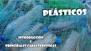 01 Plásticos introducción y características [upl. by Ardnauq]