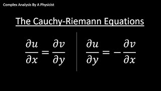 The CauchyRiemann Equations  Complex Analysis By A Physicist [upl. by Petulia]