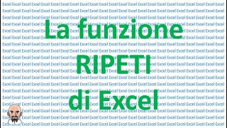 La funzione RIPETI di Excel [upl. by Mckenzie834]