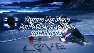 Sigaw Ng Puso by Father and Son with Lyrics [upl. by Enimaj392]